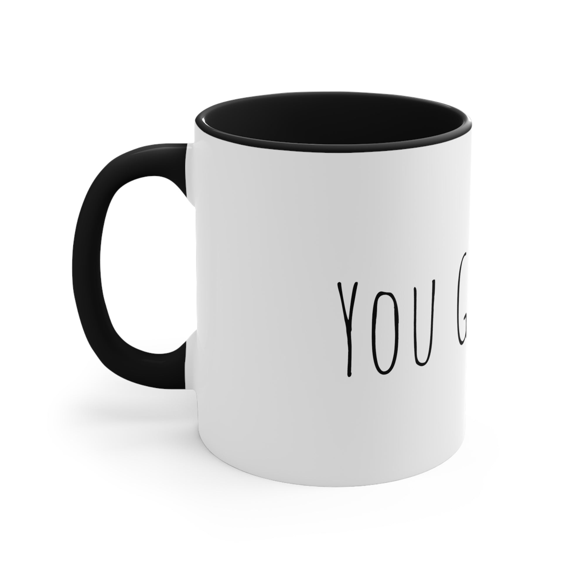 Coffee Mug You Got This