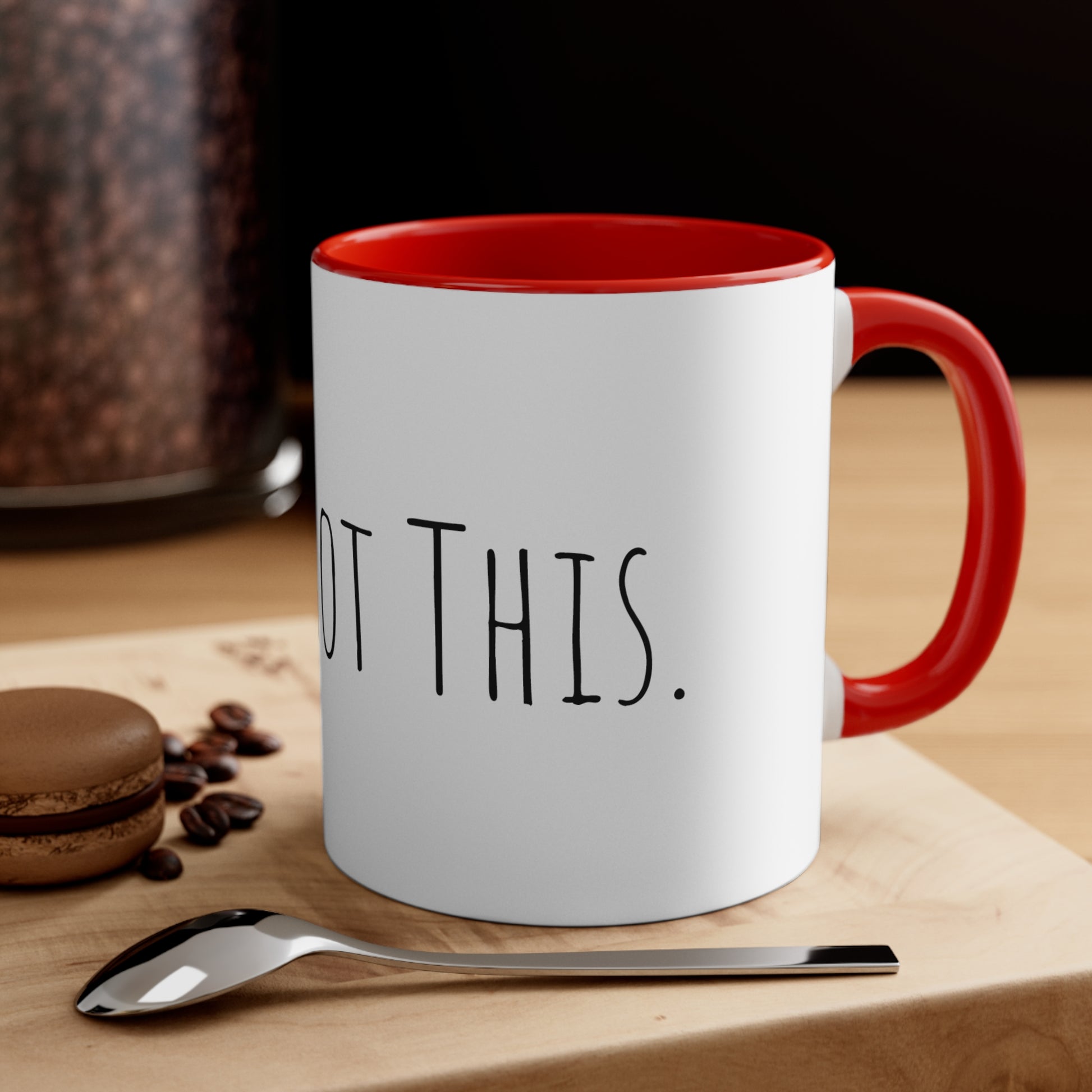 Coffee Mug You Got This