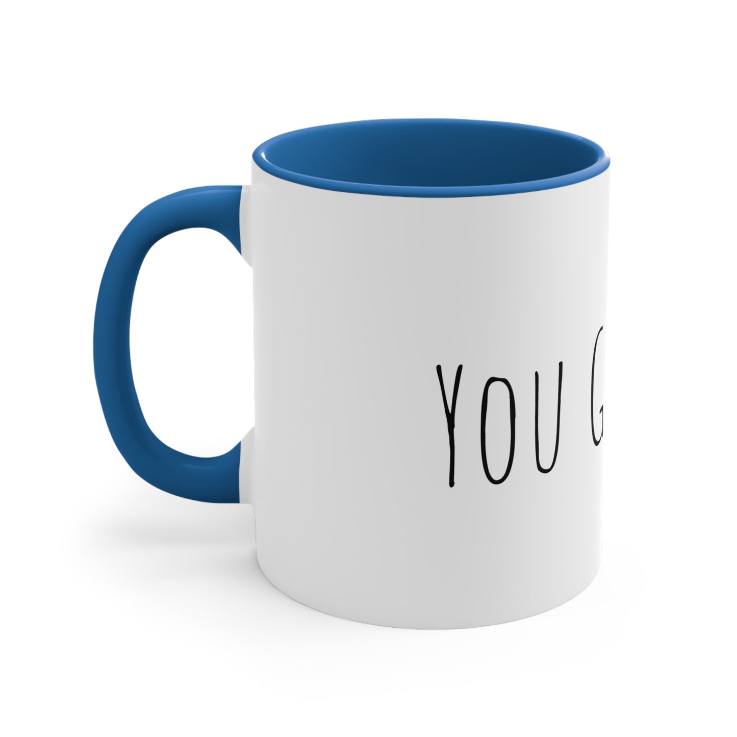 Coffee Mug You Got This