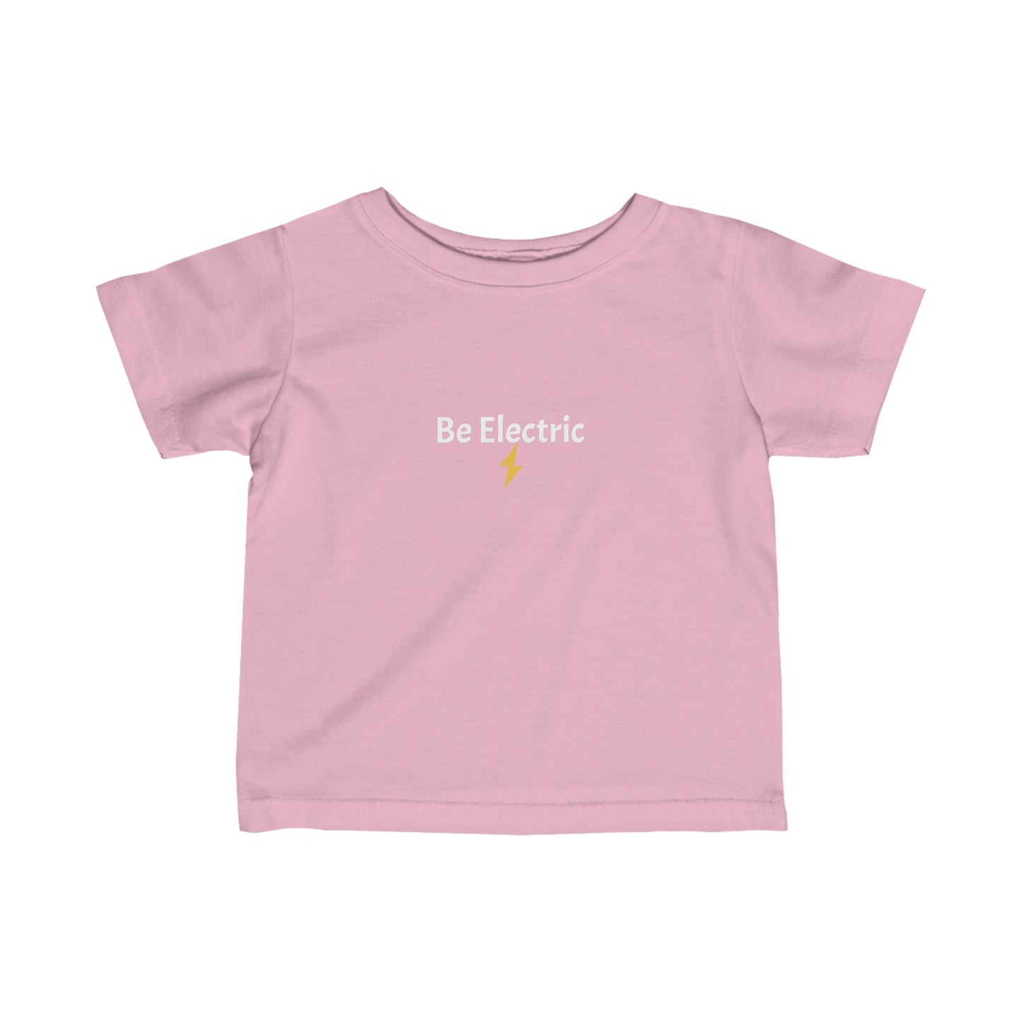 Infant T-Shirt Be Electric Toddler sizes