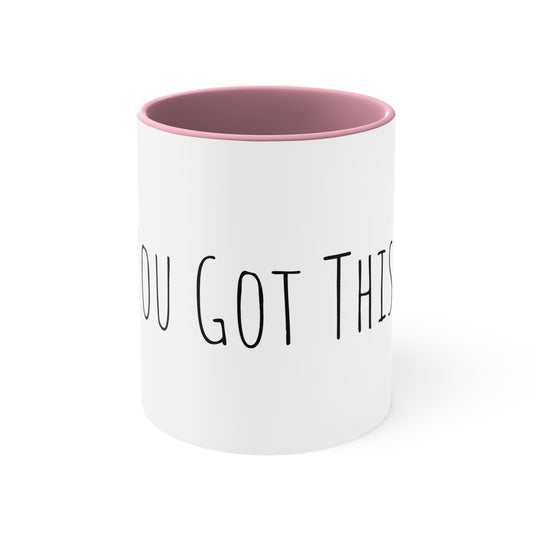 Coffee Mug You Got This